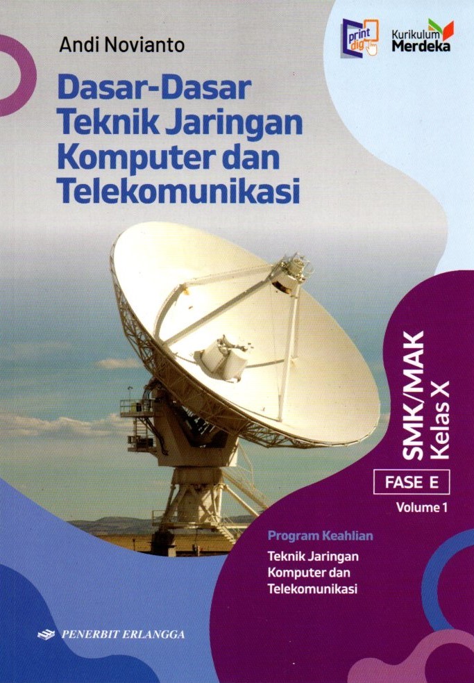 Dasar-Dasar Teknik Jaringan Komputer dan Telekomunikasi untuk SMK MAK Kelas X Fase E Volume 1 (Kurikulum Merdeka)
