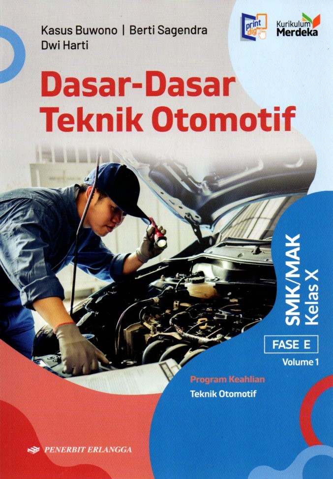 Dasar-Dasar Teknik Otomotif untuk SMK/MAK Kelas X Volume 1 Fase E (Kurikulum Merdeka)