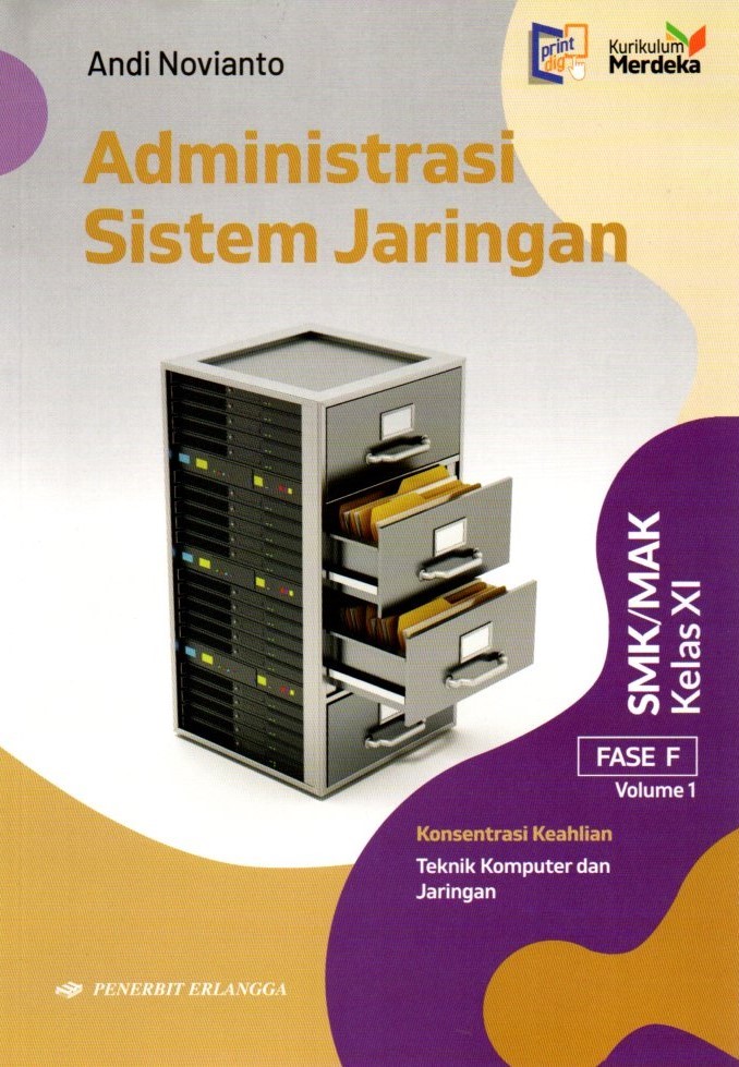 Administrasi Sistem Jaringan untuk SMK/MAK Kelas XI Volume 1 Fase F (Kurikulum Merdeka)