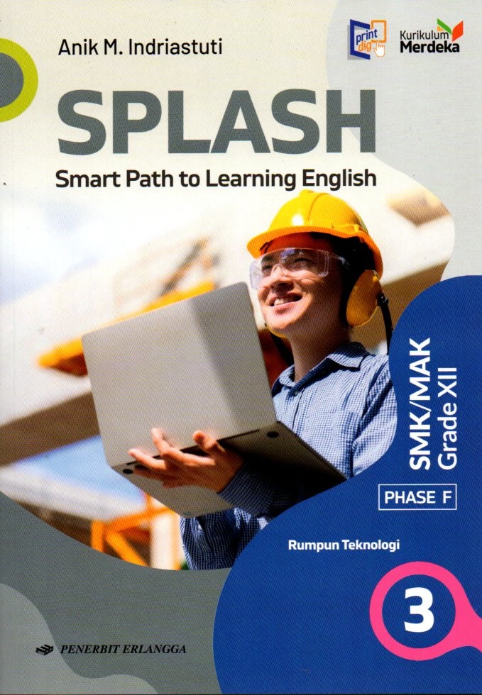 SPLASH (Smarrt Path to Learning English) SMK/MAK Grade XII Rumpun Teknologi (Kurikulum Merdeka) Phase F