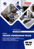 Teknik Pemesinan Elemen Teknik Pemesinan Frais SMK/MAK Kelas XI