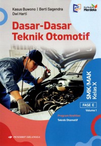 Dasar-Dasar Teknik Otomotif untuk SMK/MAK Kelas X Volume 1 Fase E (Kurikulum Merdeka)