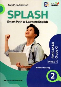 SPLASH (Smarrt Path to Learning English) SMK/MAK Grade XI Rumpun Teknologi (Kurikulum Merdeka) Phase F